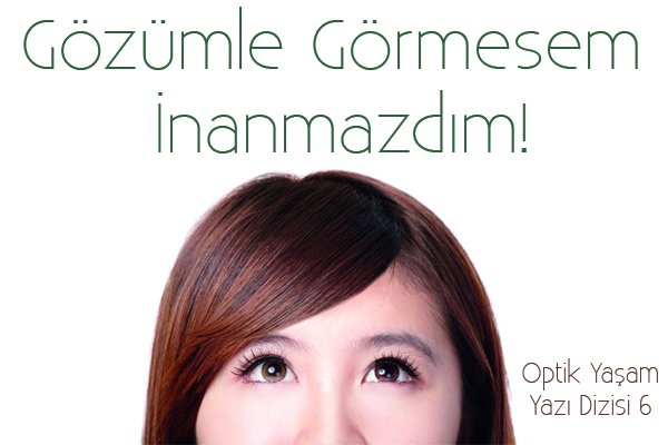 Gözümle Görmesem İnanmazdım!