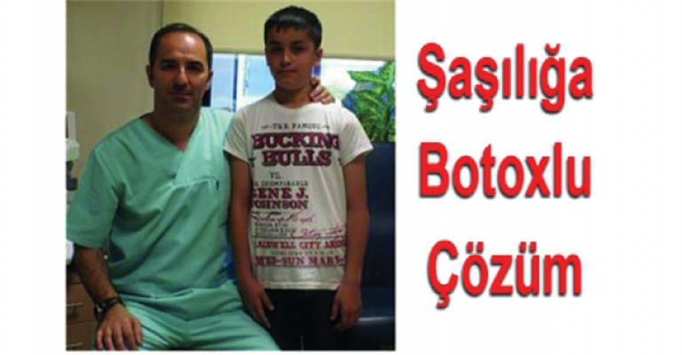 Botox yöntemi ile sağlığına kavuştu.