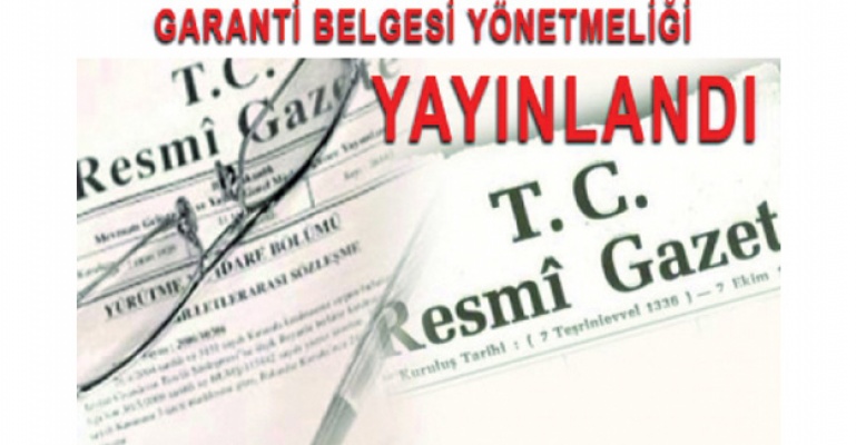 Yeni Garanti Belgesi Yönetmeliği Yayınlandı