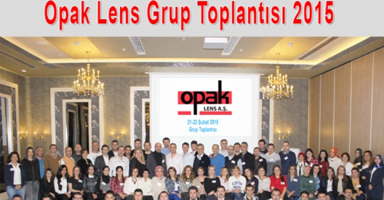 Opak Lens Grup Toplantısı 2015...