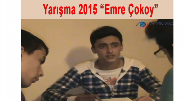 Optik Gazete Yarışma 2015 “Emre Çokoy“