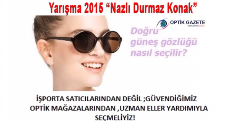 Optik Gazete Yarışma 2015 “Nazlı Durmaz Konak“