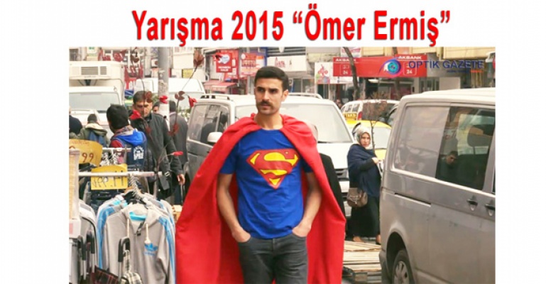 Optik Gazete Yarışma 2015 “Ömer Ermiş“