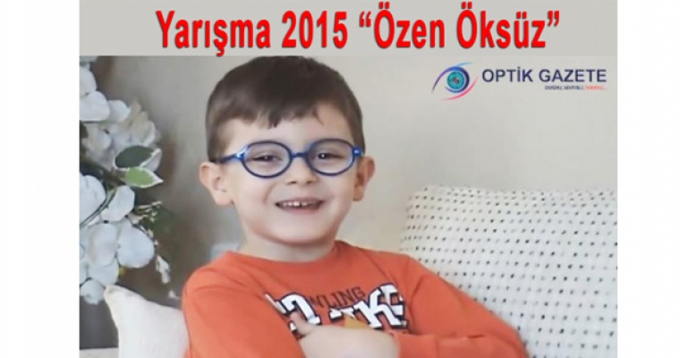 Optik Gazete Yarışma 2015 “Özen Öksüz“