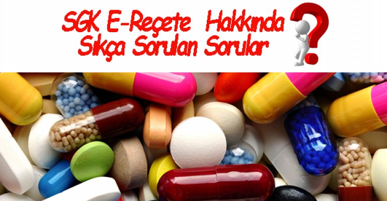 E-Reçete Hakkında Sıkça Sorulan Sorular?