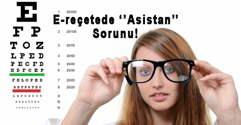 Optikçiler, e-reçetede 'Asistan' Sorunu Yaşıyor!