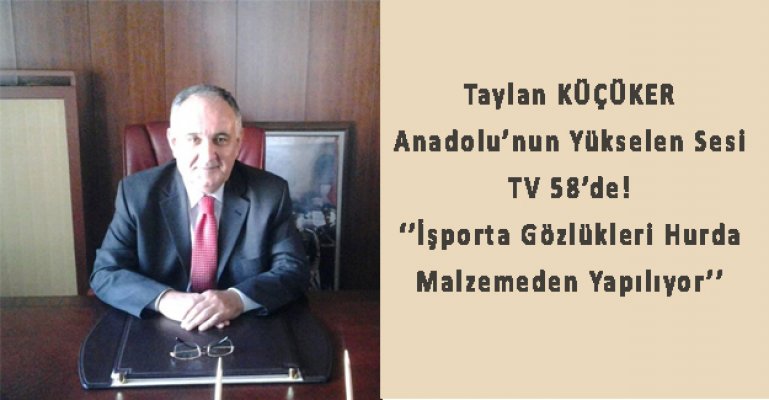 Taylan Küçüker TV 58  Mikrofonlarına Konuştu!