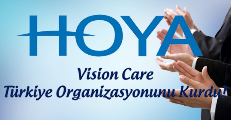 HOYA Vision Care, Türkiye Organizasyonunu Kurdu!