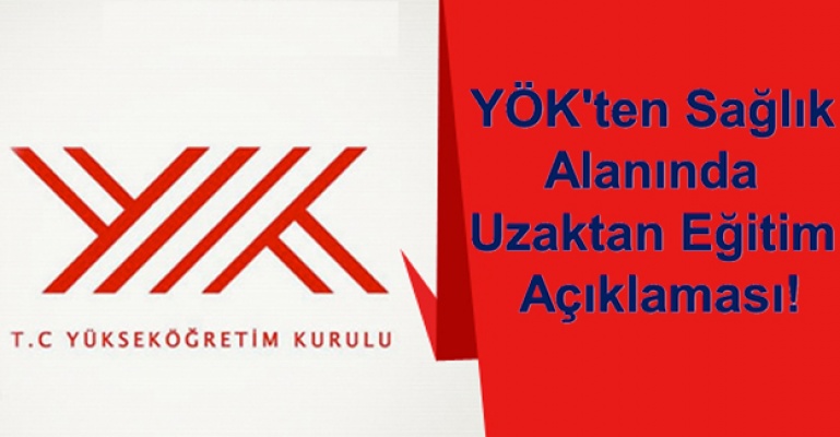 YÖK'ten Sağlık Alanında Uzaktan Eğitim Açıklaması!