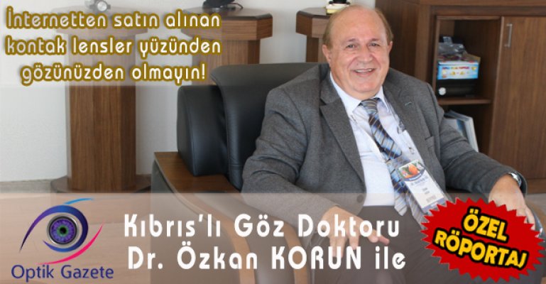 Kıbrıs'lı Göz Doktoru Özkan KORUN İle ''Özel Röportaj''