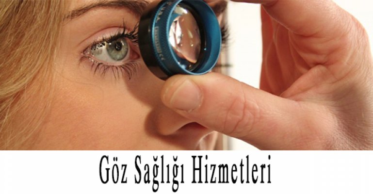 Göz Sağlığı Hizmetleri ve Yaşanılan Sorunlar