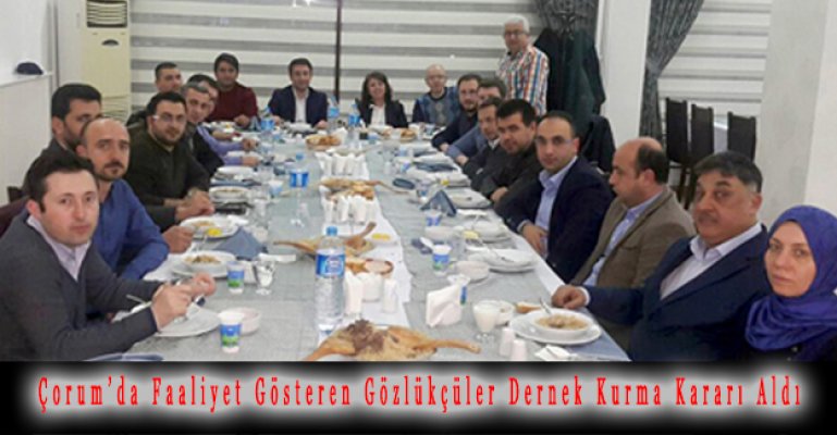 Çorum’da Gözlükçüler Dernekleşti