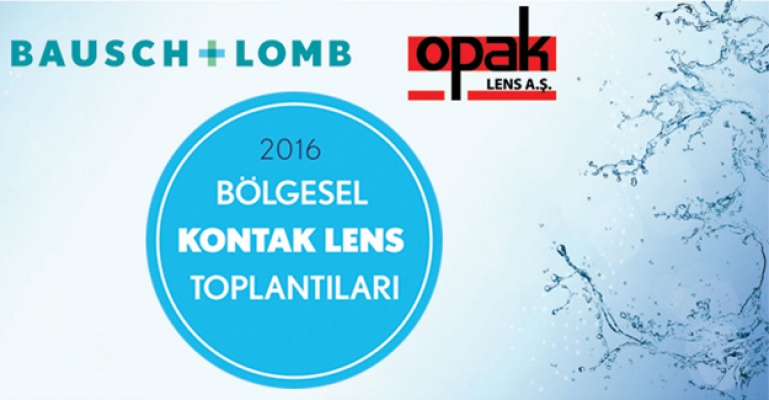 Bausch + Lomb & Opak Lens 2016 Bölgesel Kontak Lens Toplantıları