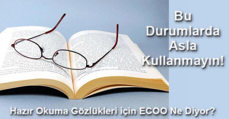 Hazır Okuma Gözlükleri için ECOO Ne Diyor?