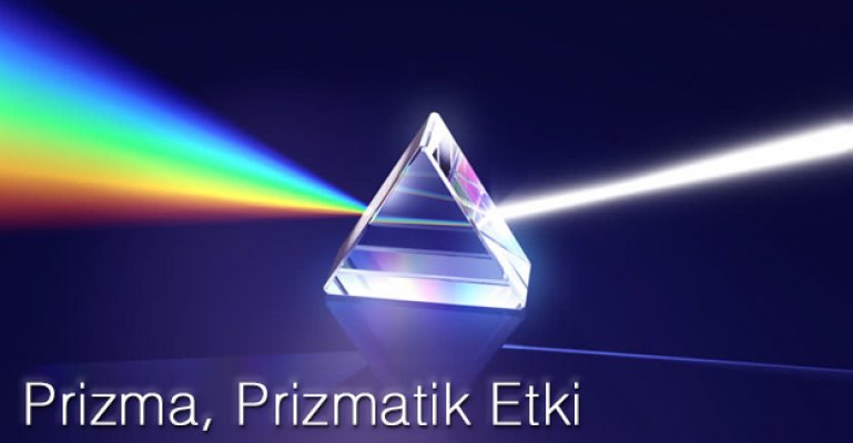 Prizmatik Etki Nedir?