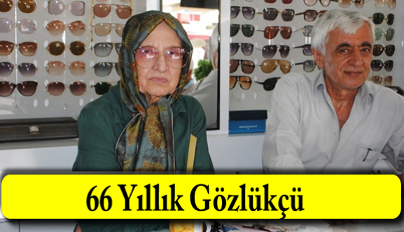 78 yaşındaki gözlükçü Zekiye Hanım