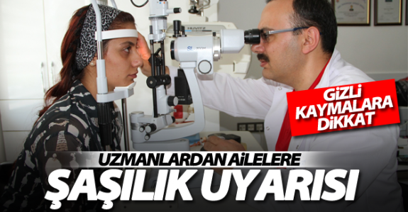 Göz uzmanları şaşılık konusunda uyardı !