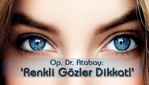 Op. Dr. Atabay: 'Güneş gözlüğü mutlaka kullanın!'