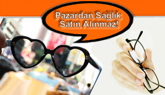 Pazardan Sağlık Alınmaz!