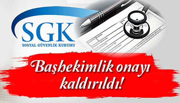 Başhekimlik onayı kaldırıldı!