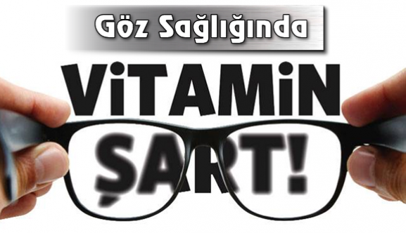 Göz sağlığı için vitamin şart!