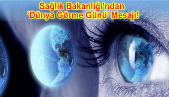 Sağlık Bakanlığı'ndan ‘Dünya Görme Günü’ Mesajı!