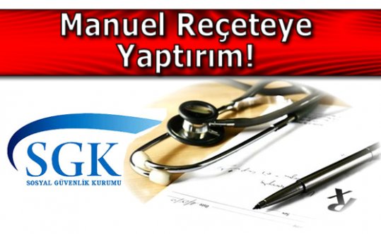 Manuel reçeteye yaptırım!