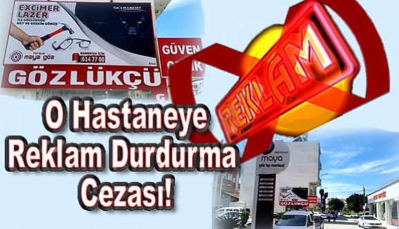 Maya Göz Hastanesine Reklam Durdurma Cezası!