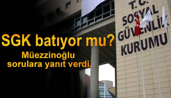 SGK batıyor mu?