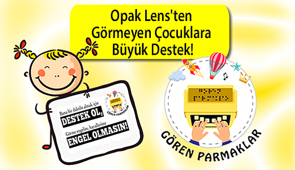 Opak Lens'ten Görmeyen Çocuklara Büyük Destek!