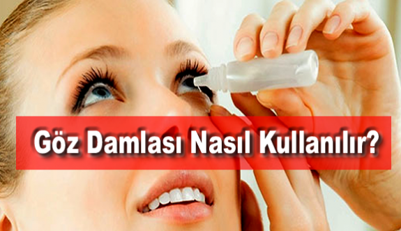 Göz Damlası Nasıl Kullanılır?