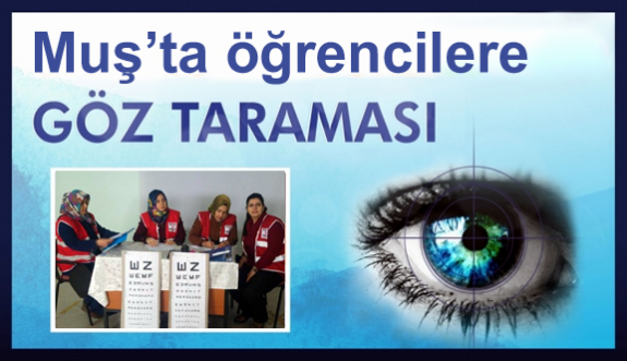 Muş’ta öğrencilere göz taraması!