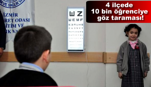 4 ilçede 10 bin öğrenciye göz taraması!