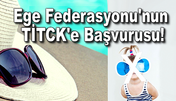 Ege Federasyonu'nun TİTCK'e Başvurusu!