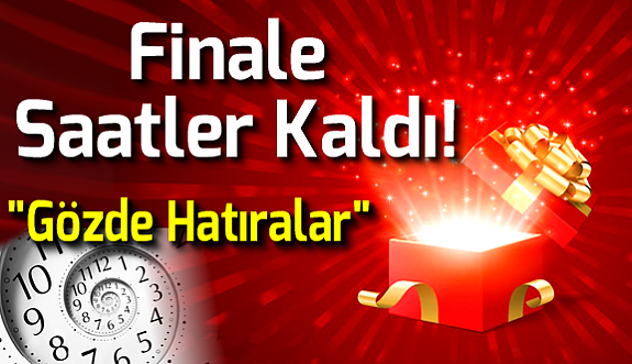 Finale Saatler Kaldı!!!