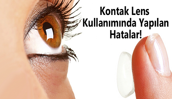 Kontak Lens Kullanımında Yapılan Hatalar!