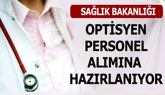 Sağlık Bakanlığı optisyen personel alımına hazırlanıyor!