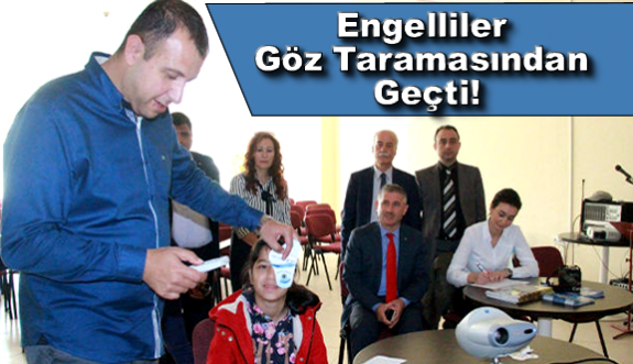 Engelliler Göz Taramasından Geçti!