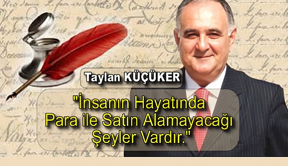 İnsanın Hayatında Para ile Satın Alamayacağı Şeyler Vardır.