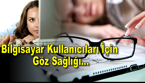 Bilgisayar Kullanıcıları İçin Göz Sağlığı