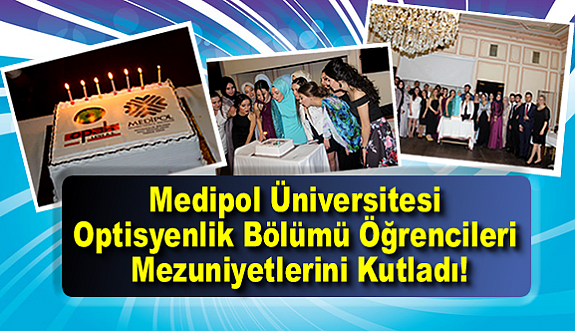 Medipol Üniversitesi Optisyenlik Bölümü Öğrencileri Mezuniyetlerini Kutladı!
