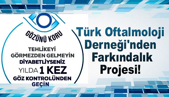 Türk Oftalmoloji Derneği'nden farkındalık projesi!