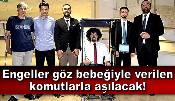 Engeller göz bebeğiyle verilen komutlarla aşılacak!