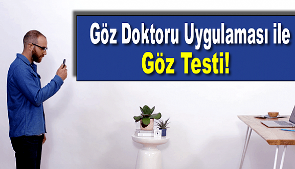 Göz Doktoru Uygulaması ile Göz Testi!