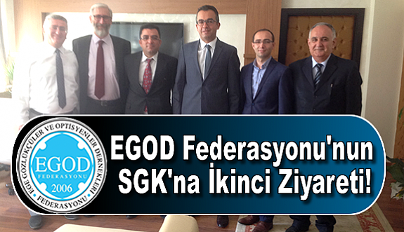 EGOD Federasyonu'nun SGK'na İkinci Ziyareti!
