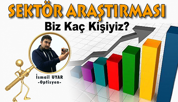 Optisyen İsmail Uyar : "Biz Kaç Kişiyiz"