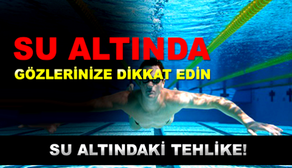 Su Altında Gözlere Dikkat!