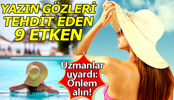 Yazın Gözlerimizi Etkileyen 9 Sorun!