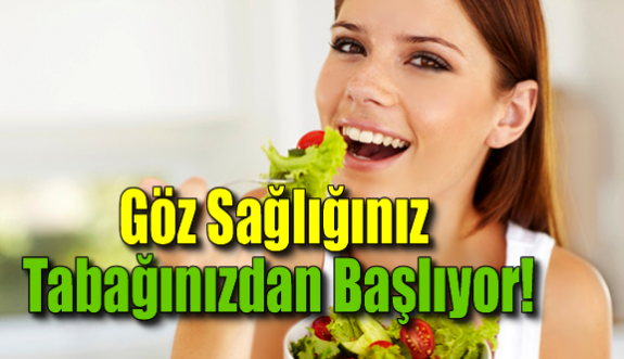 Göz Sağlığınız Tabağınızdan Başlıyor!