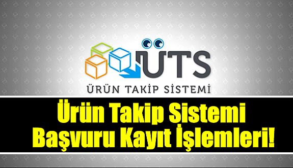 ÜTS Ürün Takip Sistemi Başvuru Kayıt İşlemleri!